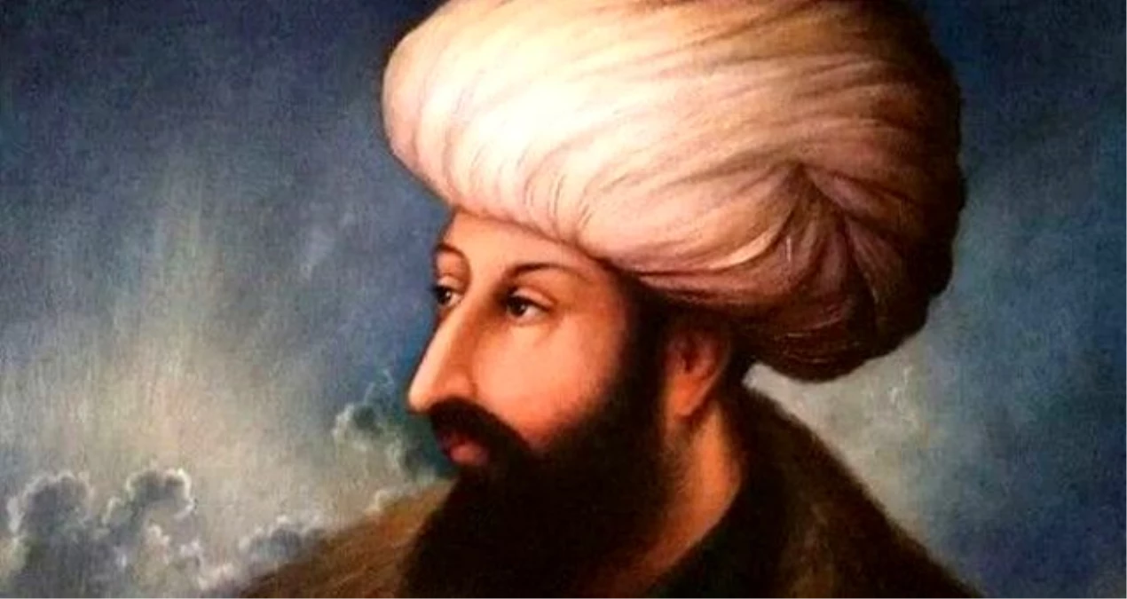 Fatih Sultan Mehmed Kimdir