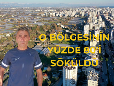 O Bölgesinin Yüzde 80’I Söküldü