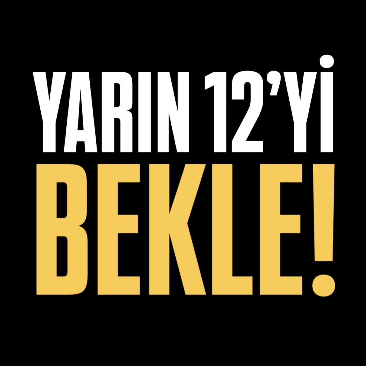 Yarın 12'Yi Bekle