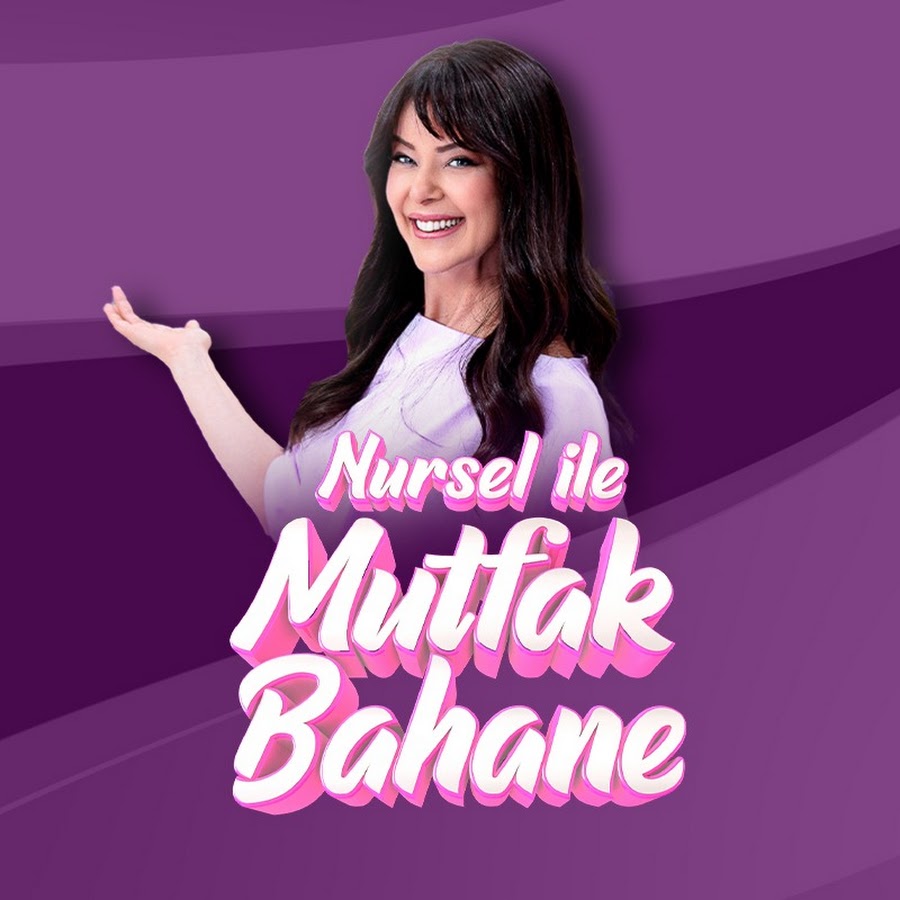 Nursel Ile Mutfak Bahane Ne Zaman Basliyor 1