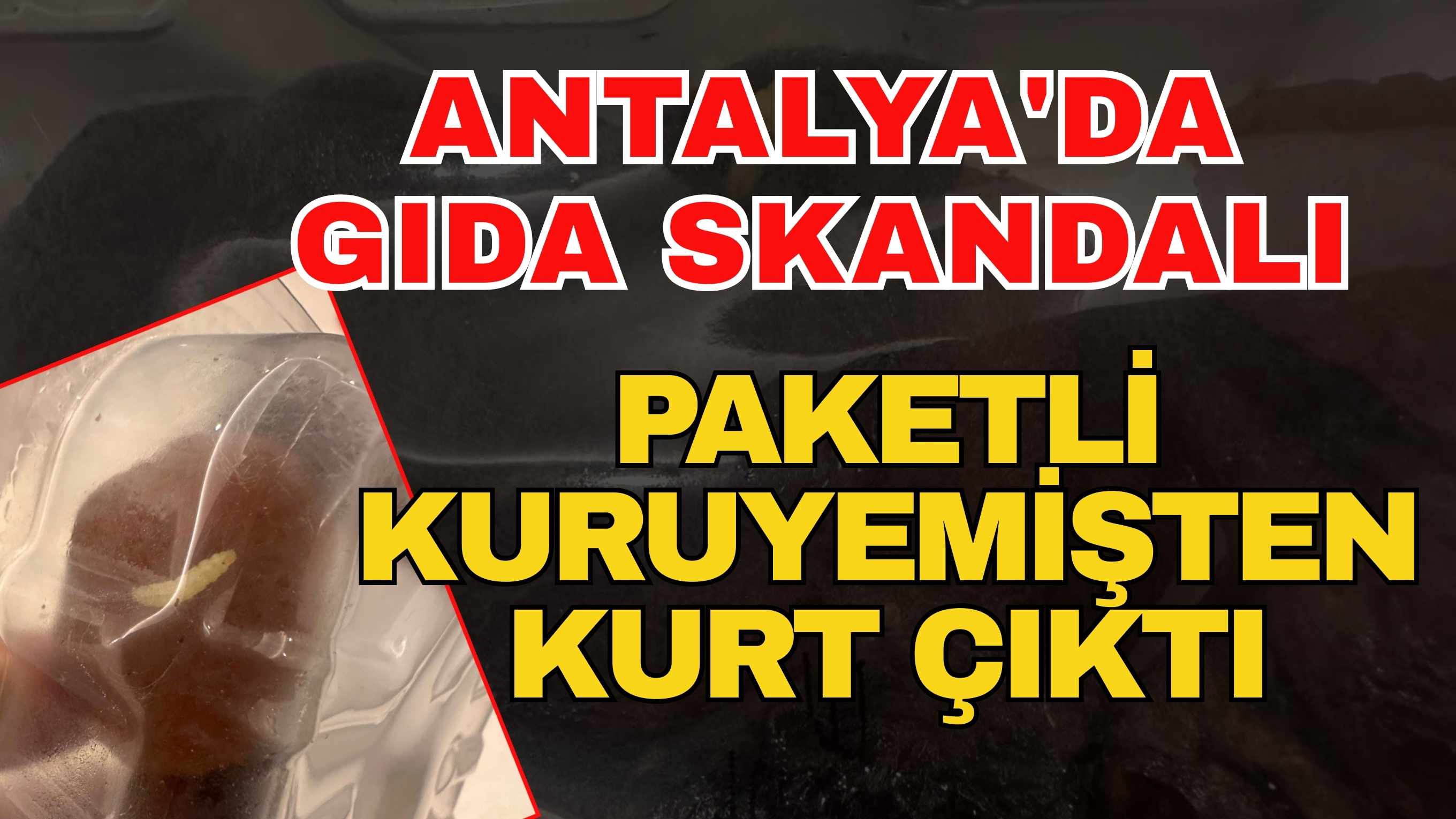 Antalya'da Gıda Skandalı-2