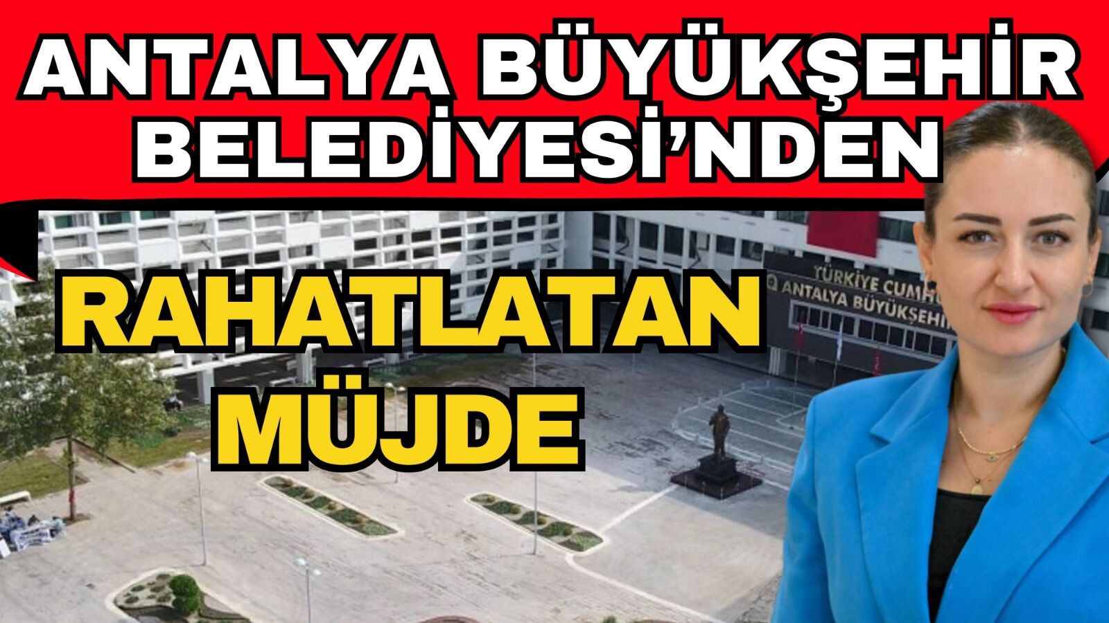 Antalya Büyükşehir Belediyesi’nden rahatlatan müjde
