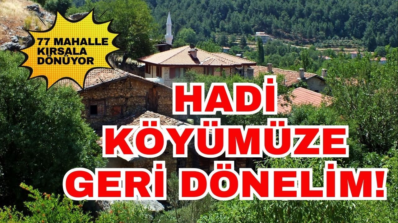 Antalya’nın 77 mahallesi yeniden köy oluyor… Antalya’nın hangi mahalleleri kırsal mahalle olacak?