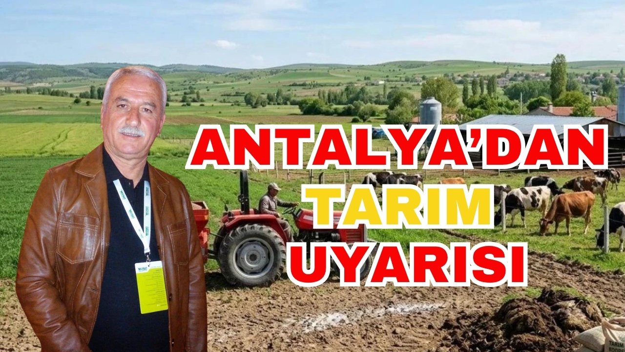 Antalya’dan tarım politikası uyarısı