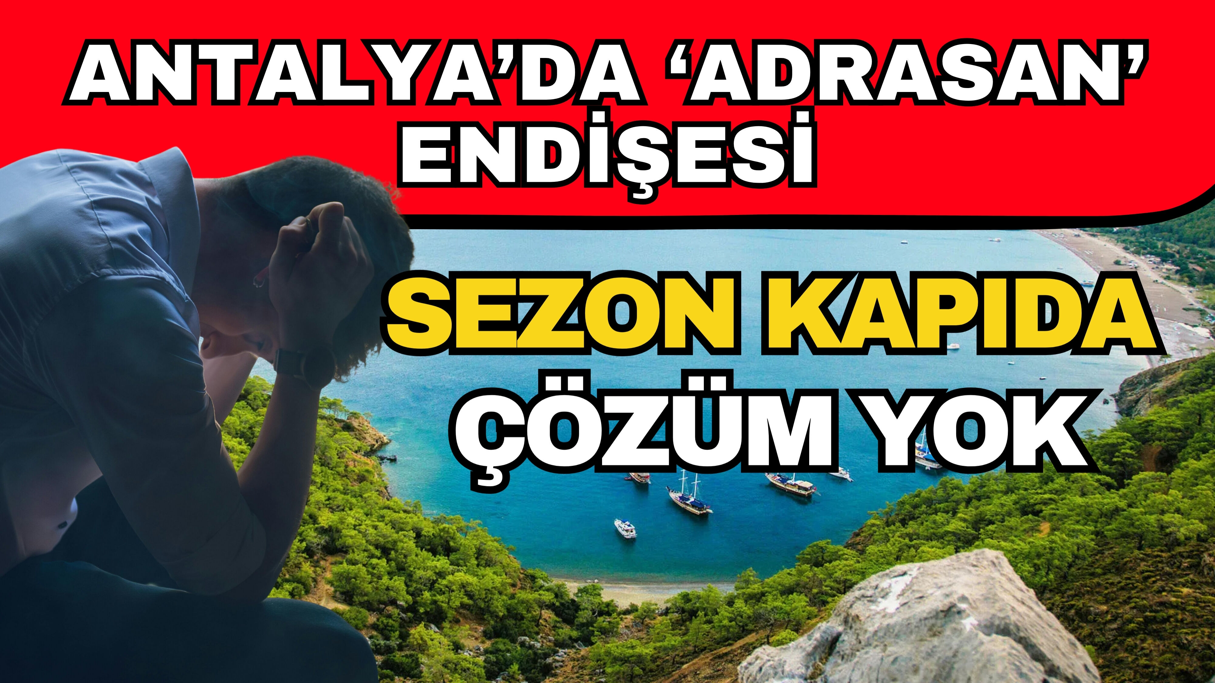 Antalya’da ‘Adrasan’ endişesi! Sezon kapıda çözüm yok