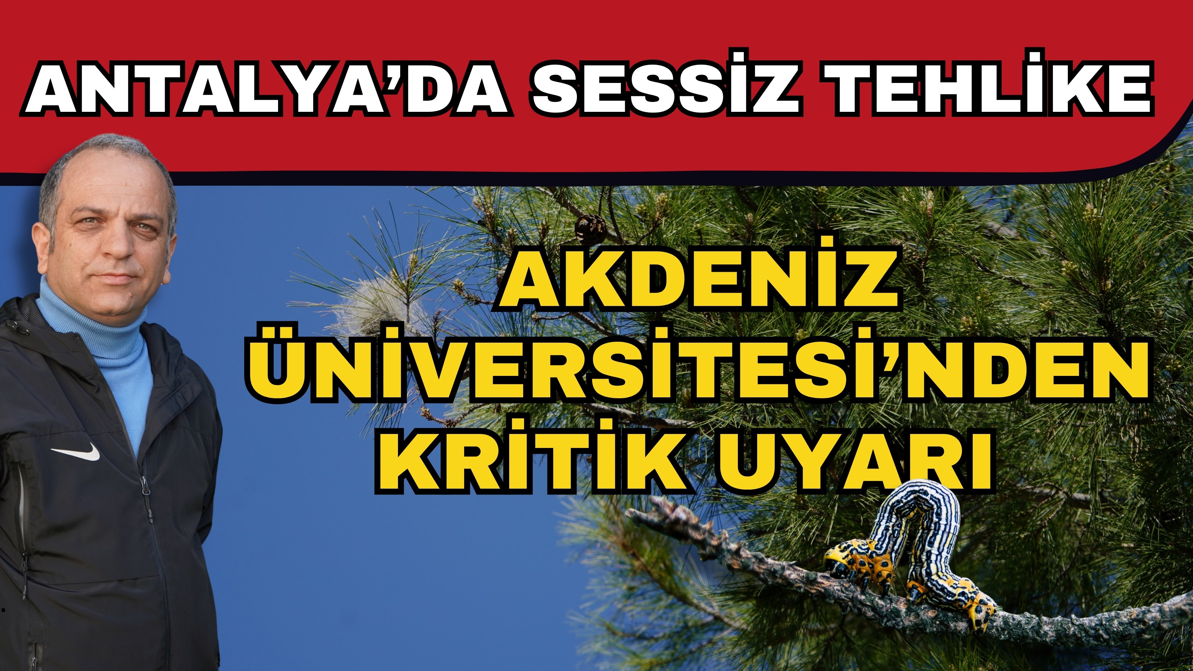 Antalya’da sessiz tehlike! Akdeniz Üniversitesi’nden kritik uyarı