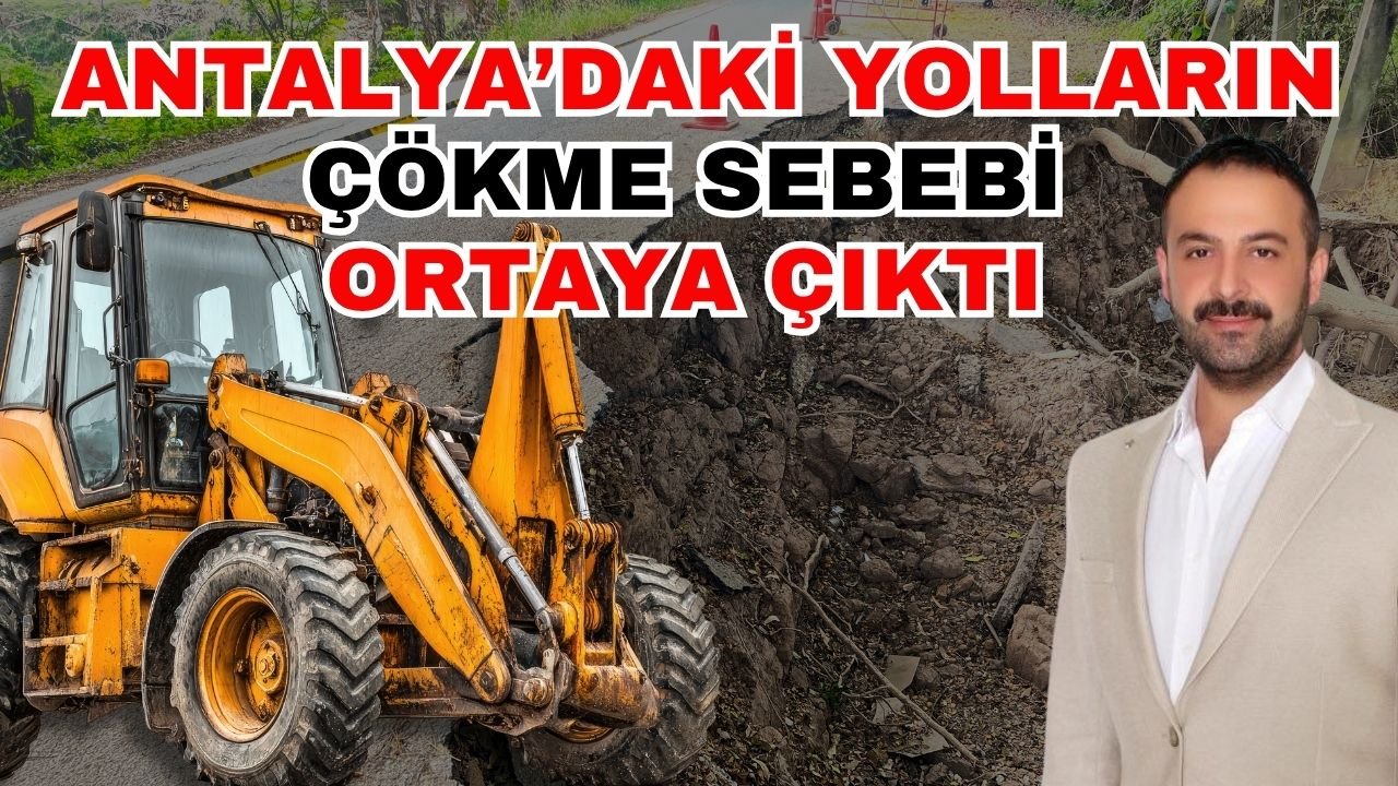 Antalya’daki yolların çökme sebebi ortaya çıktı