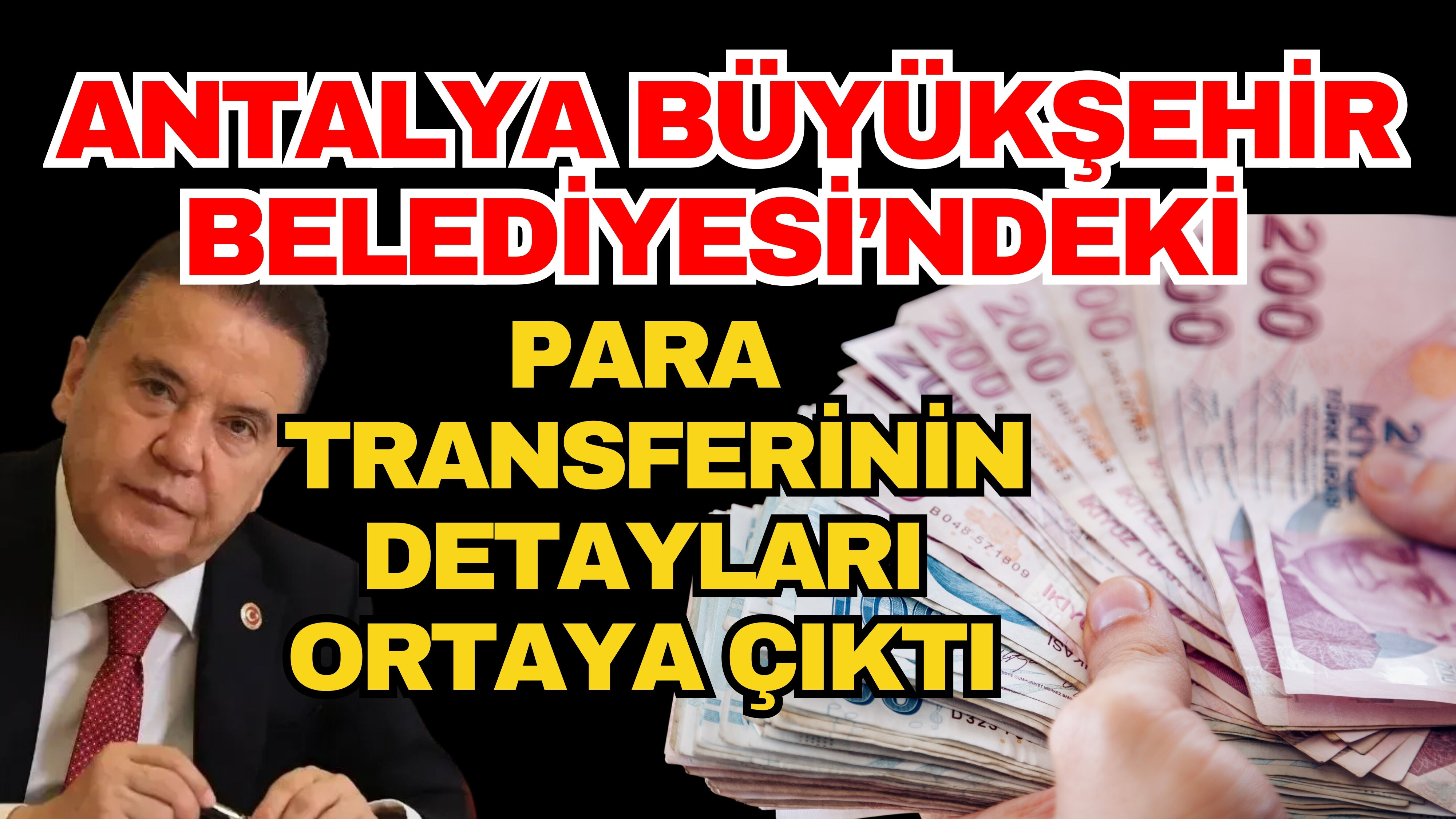 Antalya Büyükşehir Belediyesi’ndeki para transferinin detayları ortaya çıktı