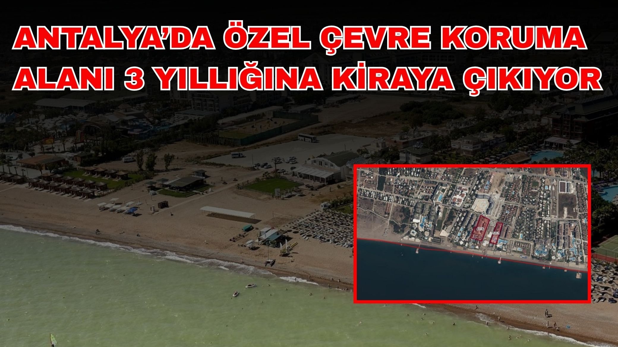 Belek’te Özel Çevre Koruma alanı 3 yıllığına kiraya çıkıyor