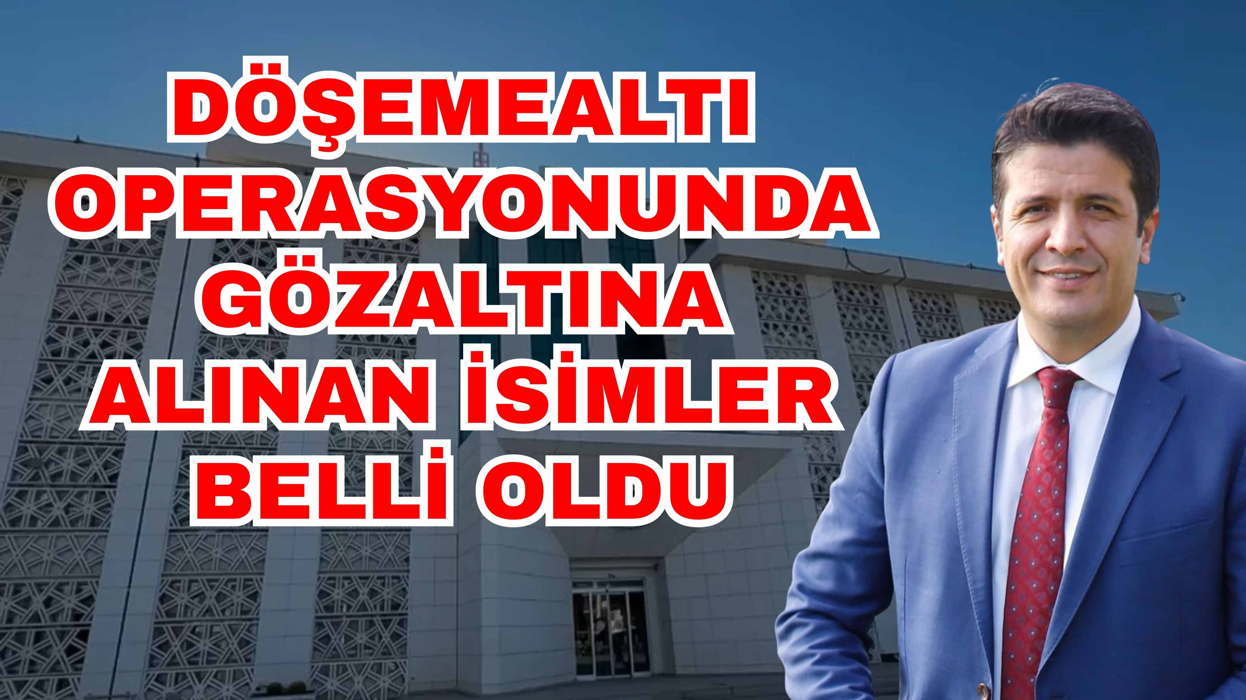 Döşemealtı operasyonunda gözaltına alınan isimler belli oldu! Döşemealtı’nda kimler gözaltına alındı?