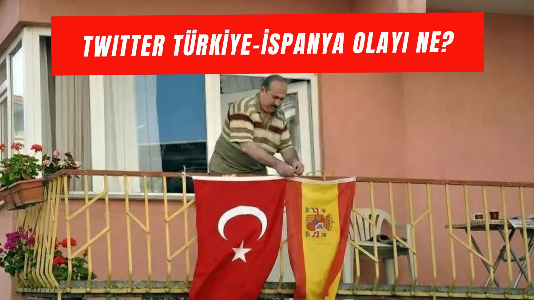 Twitter Türkiye İspanya Olayı Nedir? İki Ülke Neden Karşılıklı Tweet Atıyor?