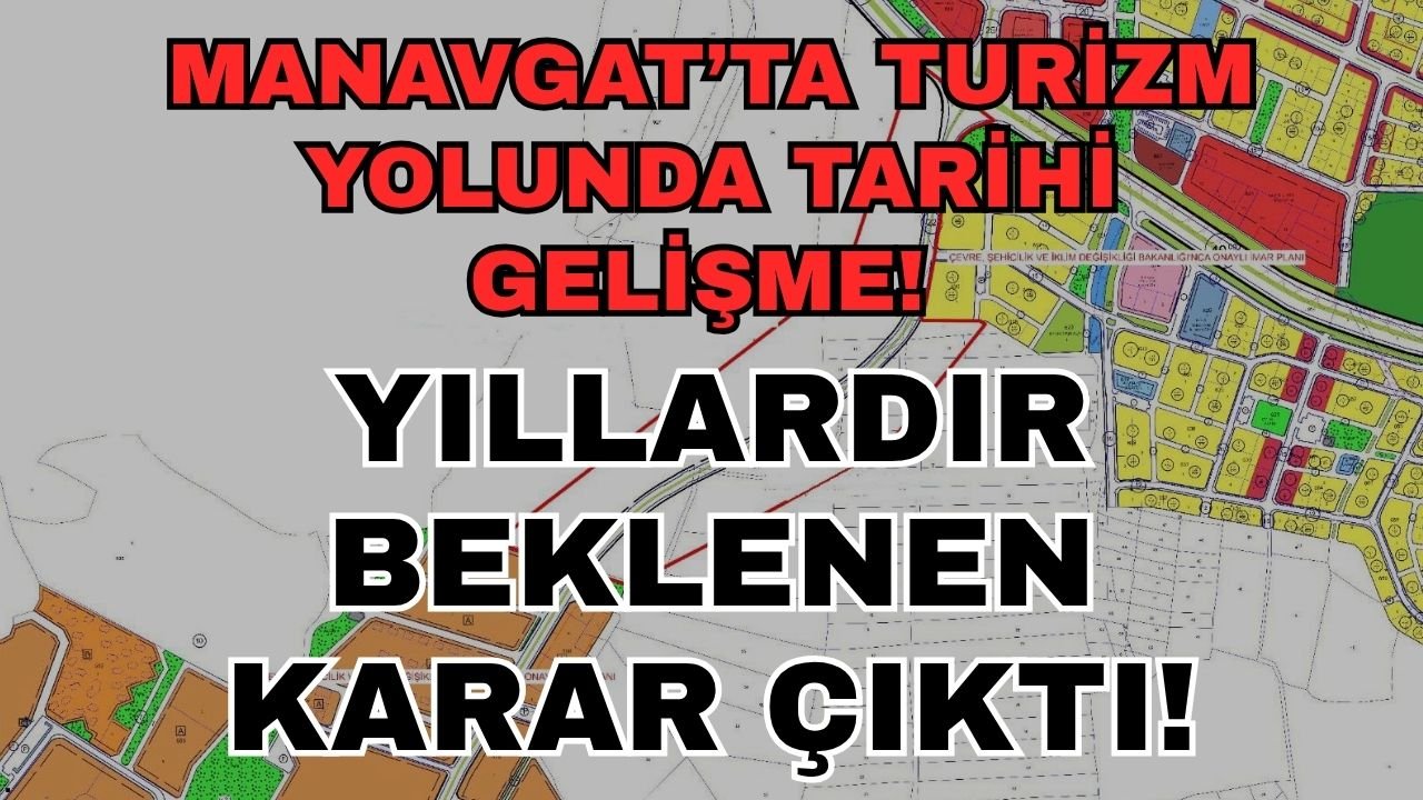 Manavgat’ta turizm yolunda tarihi gelişme! Yıllardır beklenen karar çıktı!
