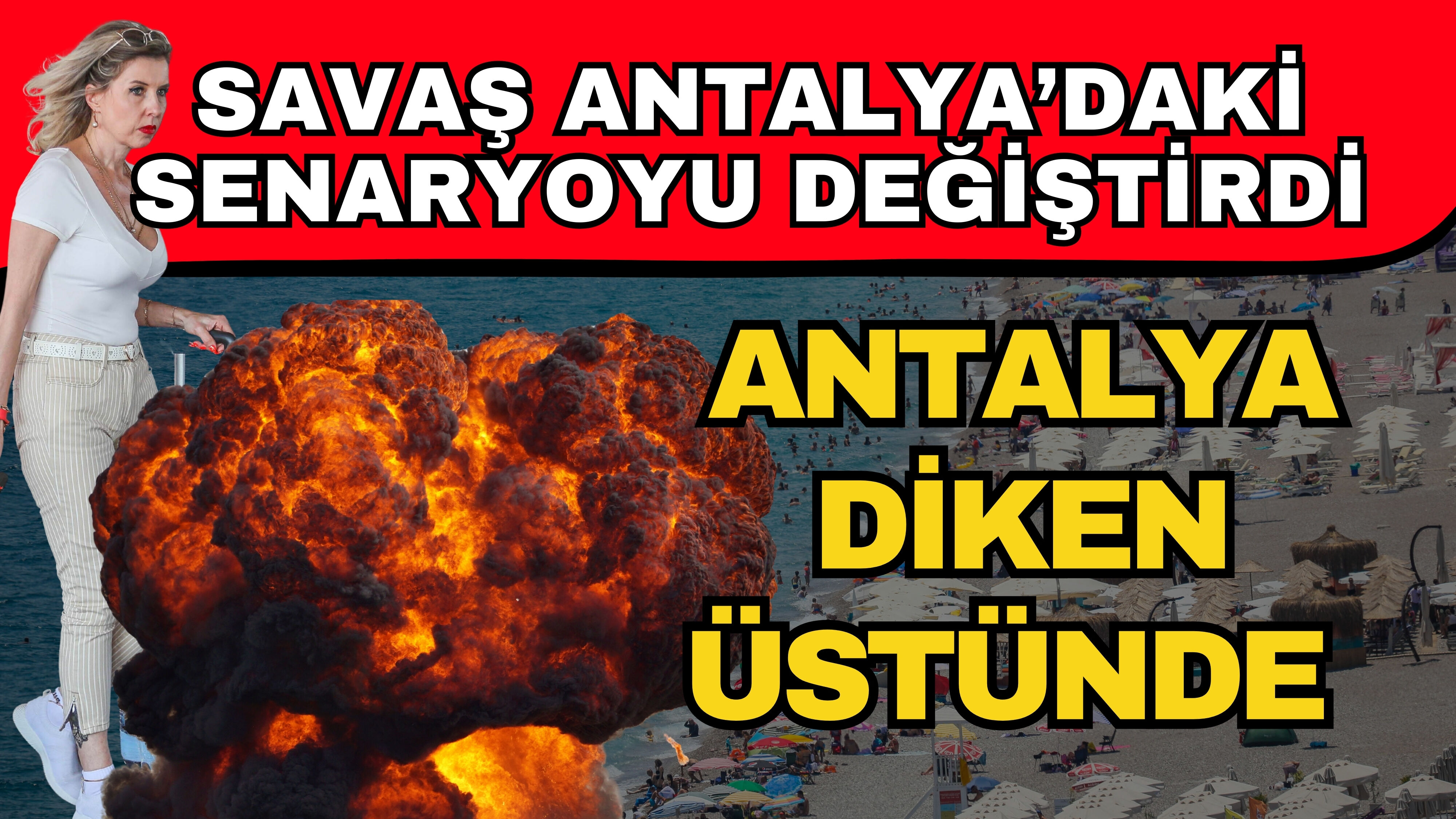 Savaş Antalya’daki senaryoyu değiştirdi! Antalya diken üstünde