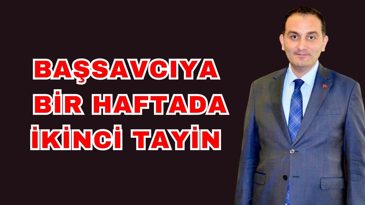 Başsavcıya bir haftada ikinci tayin