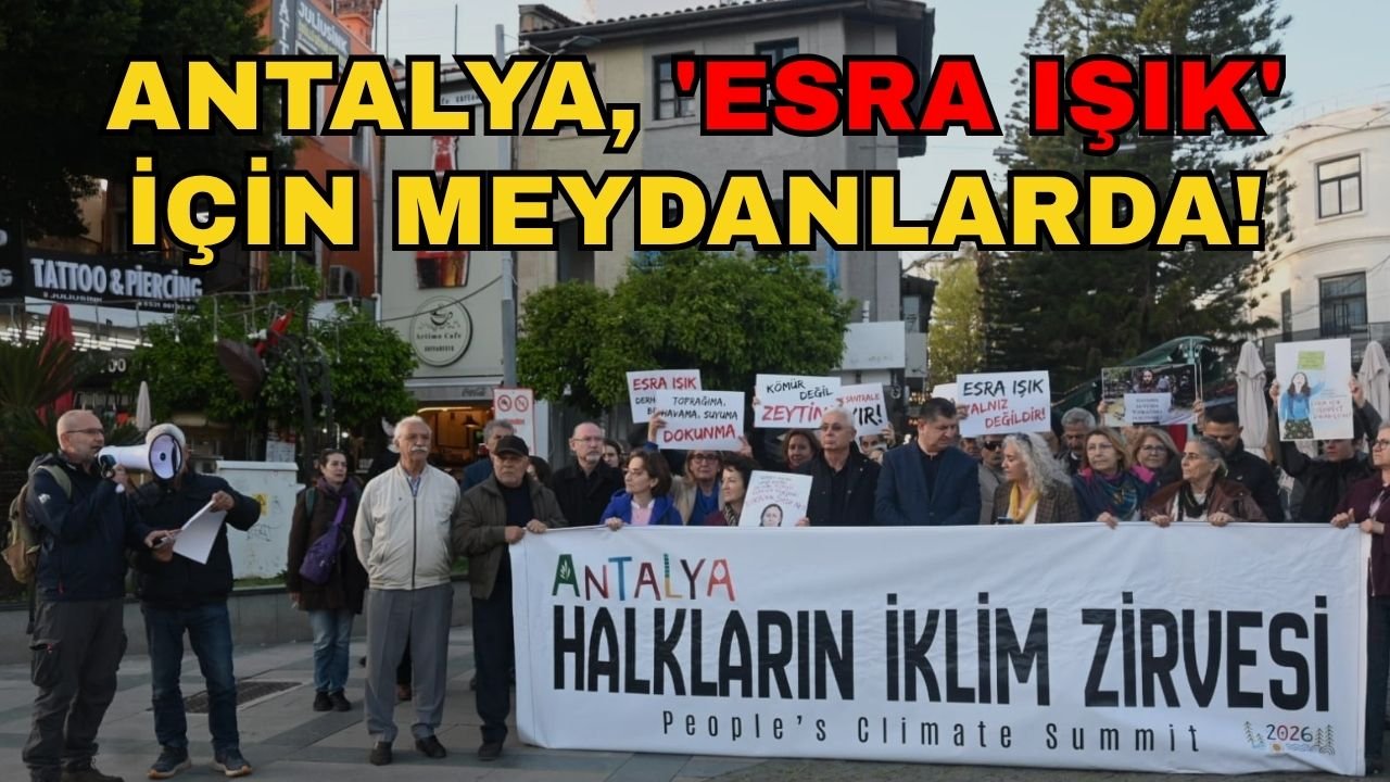 Antalya, 'Esra Işık' için meydanlarda!