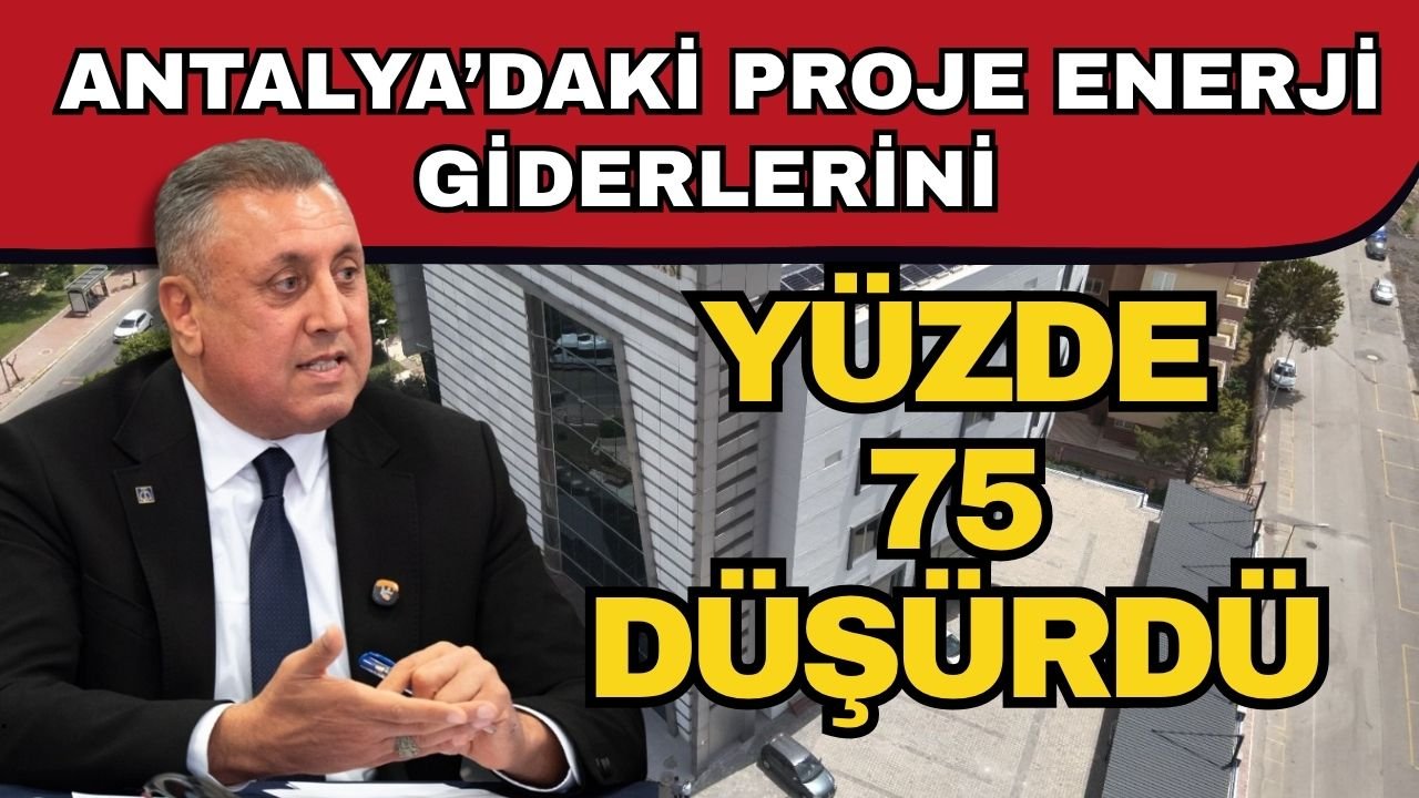 Antalya’daki proje enerji giderlerini yüzde 75 düşürdü