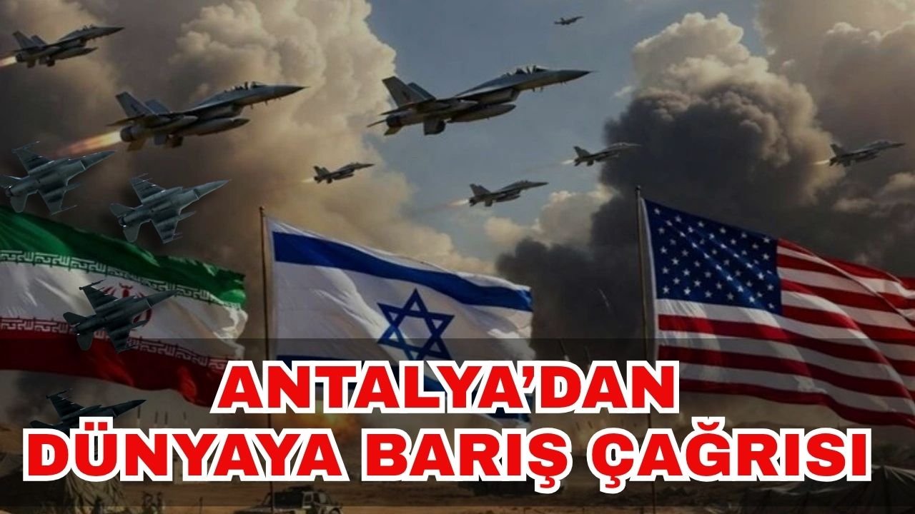 Antalya’dan dünyaya barış çağrısı