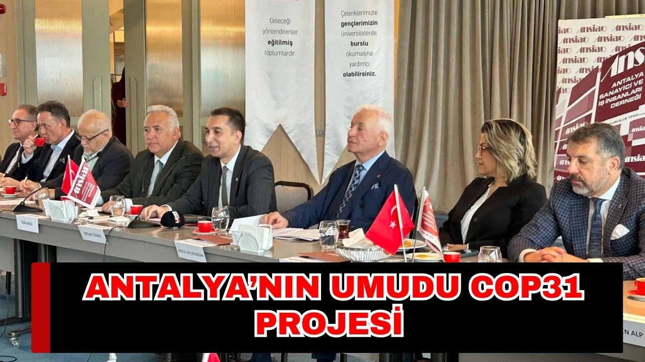 Antalya’nın umudu COP31 projesi