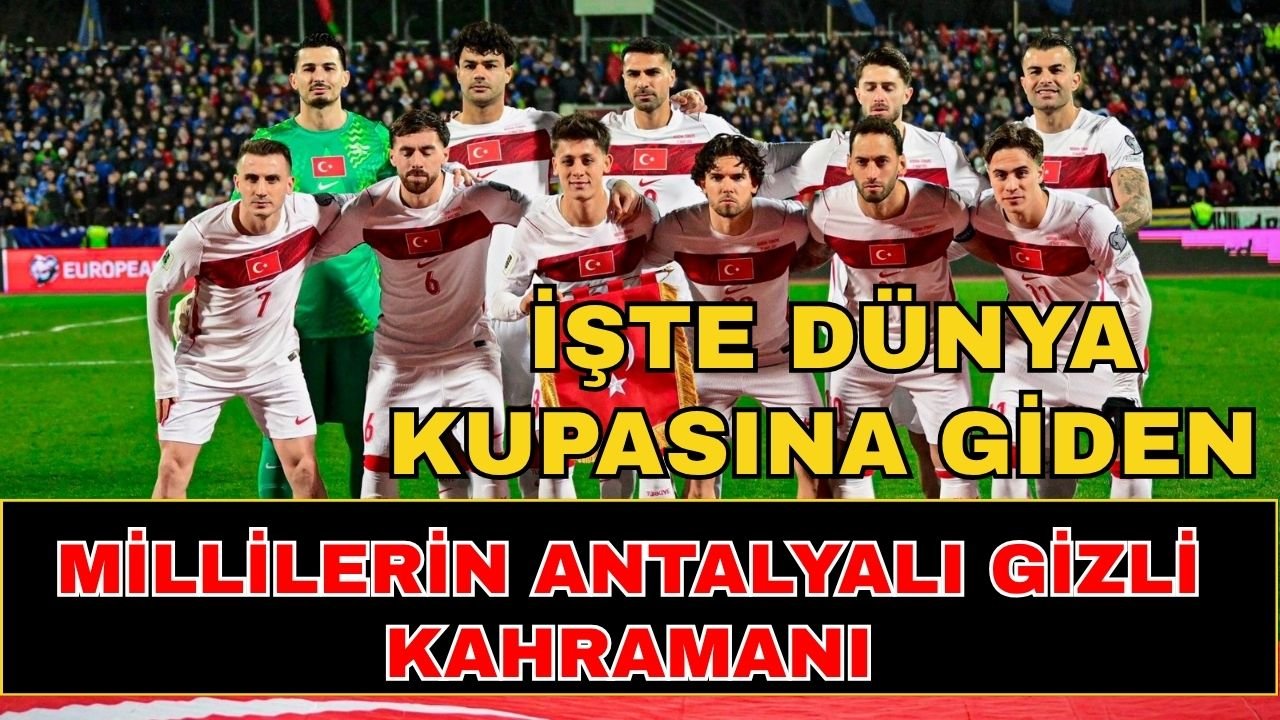 İşte dünya kupasına giden millilerin Antalyalı gizli kahramanı