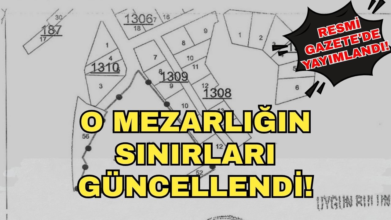 Resmi Gazete'de yayımlandı... O mezarlığın sınırları güncellendi