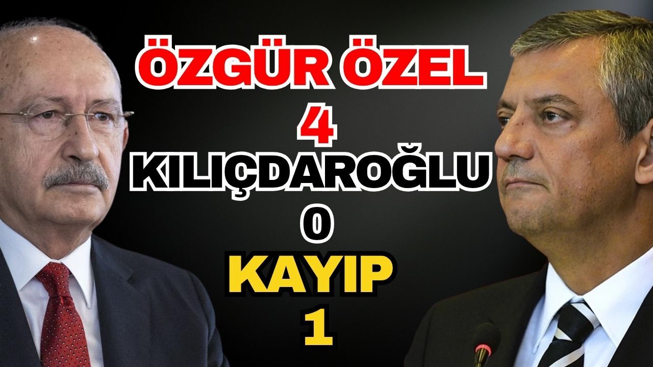 Özel 4, Kılıçdaroğlu 0, kayıp 1