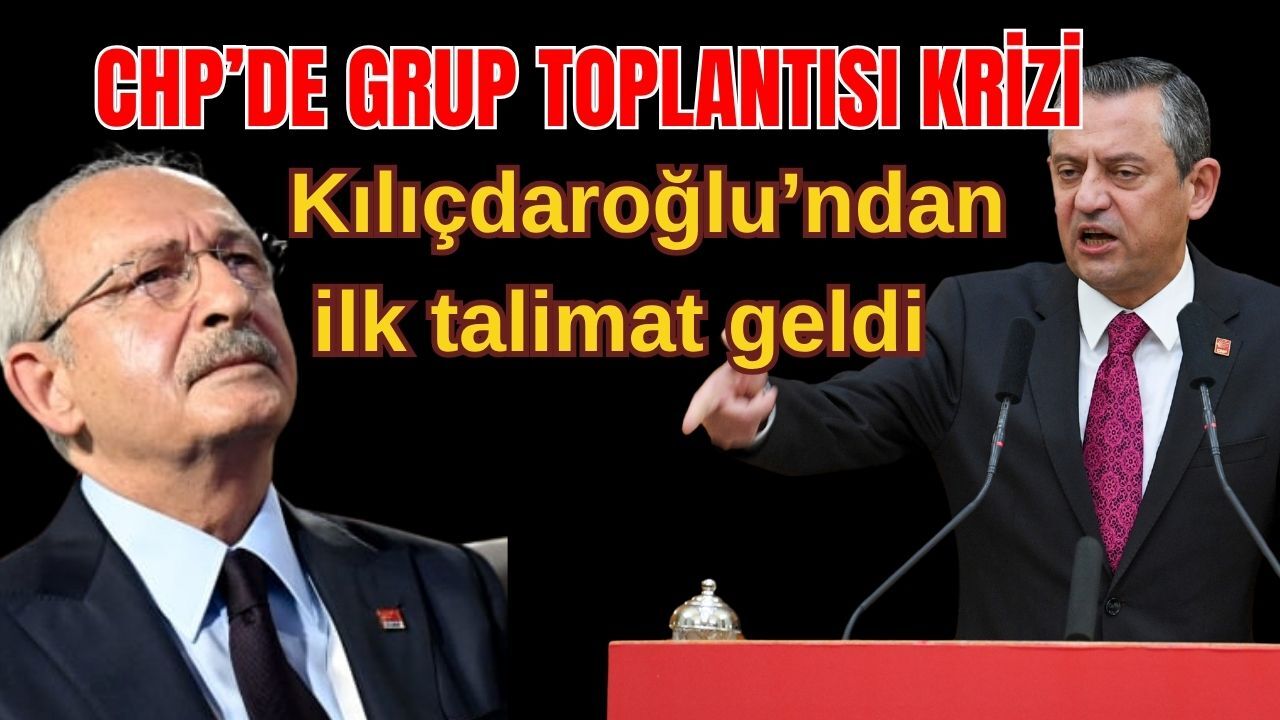 CHP’de grup toplantısı krizi: Kılıçdaroğlu’ndan ilk talimat geldi