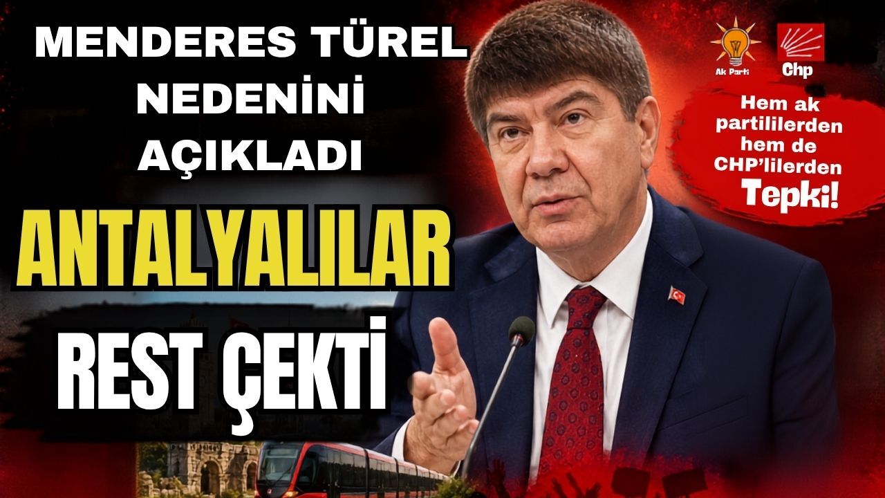 Menderes Türel nedenini açıkladı Antalyalılar rest çekti