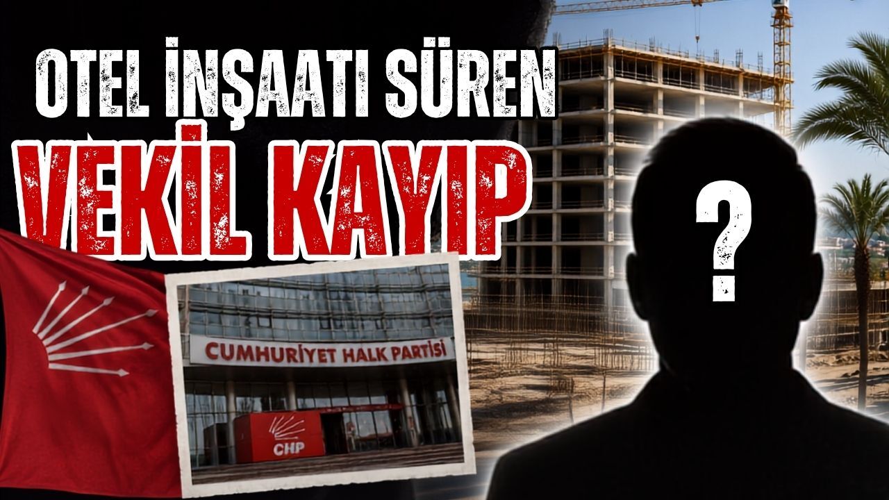 Otel inşaatı süren vekil kayıp