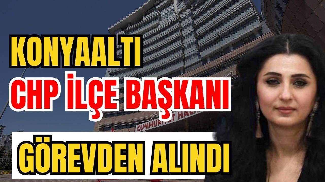 Antalya Konyaaltı CHP İlçe Başkanı Demet Gündüz ve yönetimi görevden alındı