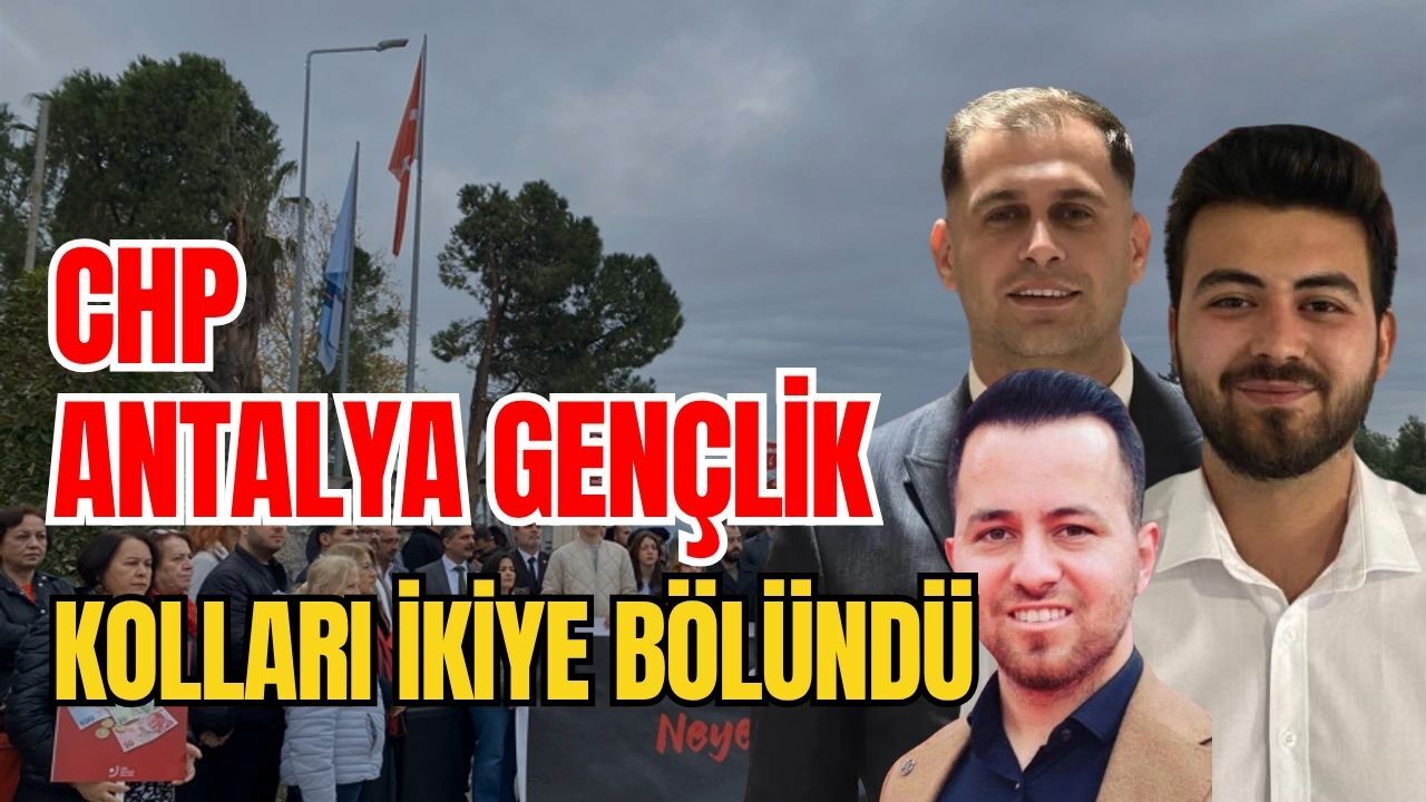 CHP Antalya Gençlik Kolları ikiye bölündü