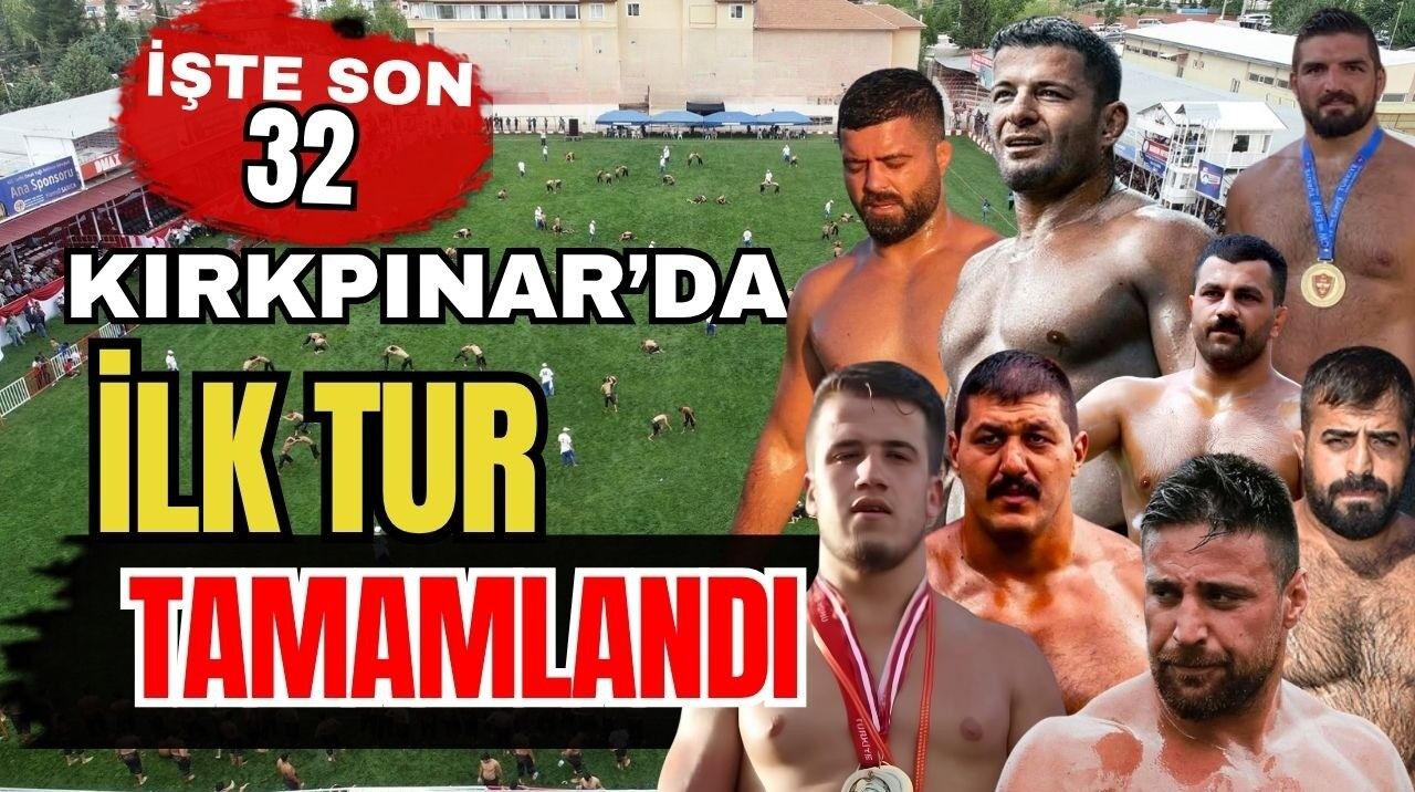 Kırkpınar’da ilk tur sona erdi, son 32 belli oldu