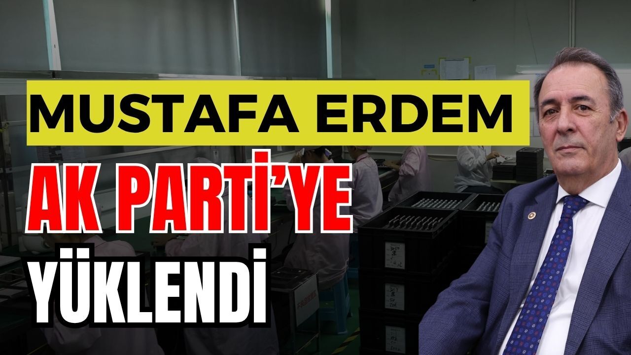 CHP'li Vekil Mustafa Erdem Ak Parti’ye yüklendi