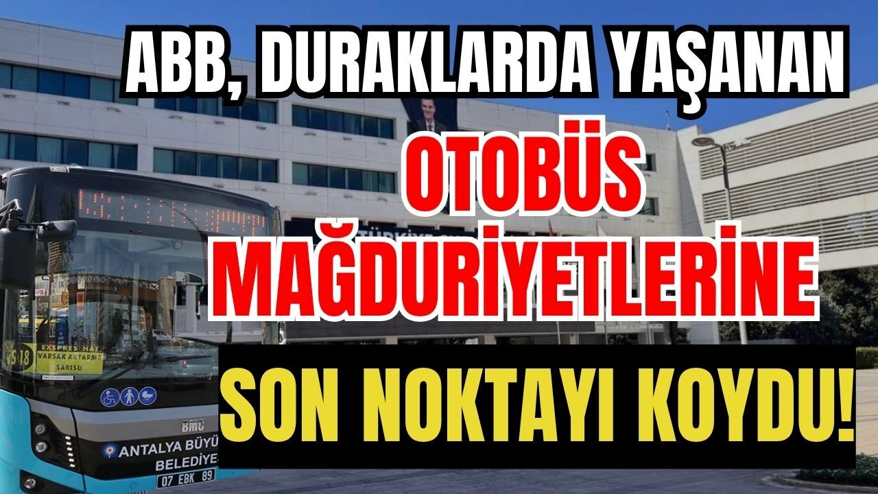 Antalya Büyükşehir Belediyesi, duraklarda yaşanan otobüs mağduriyetlerine son noktayı koydu!