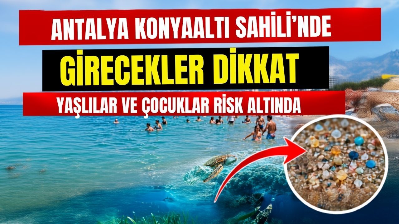 Antalya Konyaaltı Sahili’nde girecekler dikkat! Yaşlılar ve çocuklar risk altında