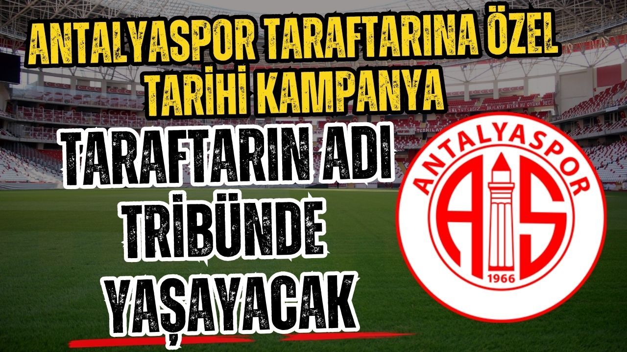 Antalyaspor taraftarına özel tarihi kampanya: Taraftarın adı tribünde yaşayacak