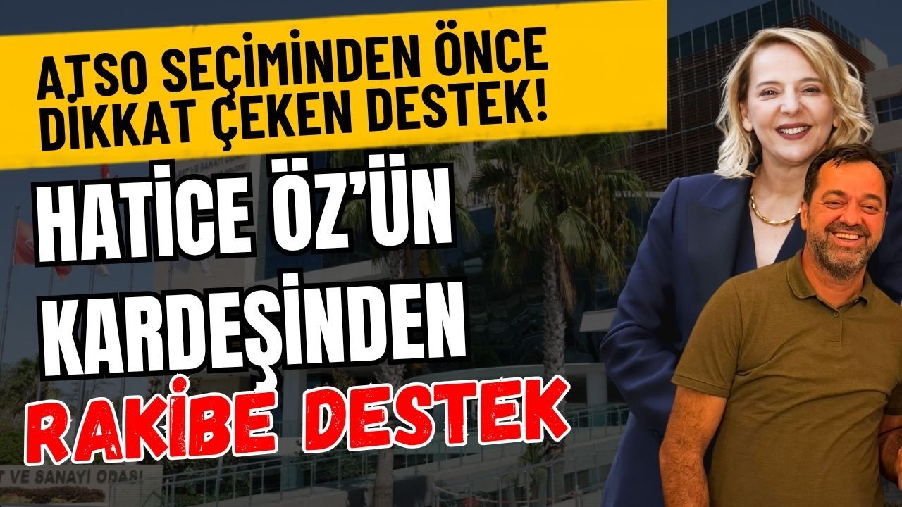 ATSO seçiminden önce dikkat çeken destek! Hatice Öz’ün kardeşinden rakibe destek