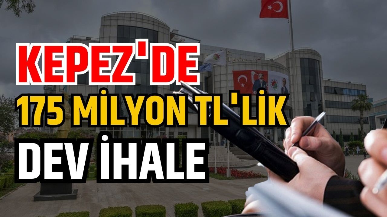 Kepez'de 93 taşınmaz için 175 milyon TL'lik dev ihale