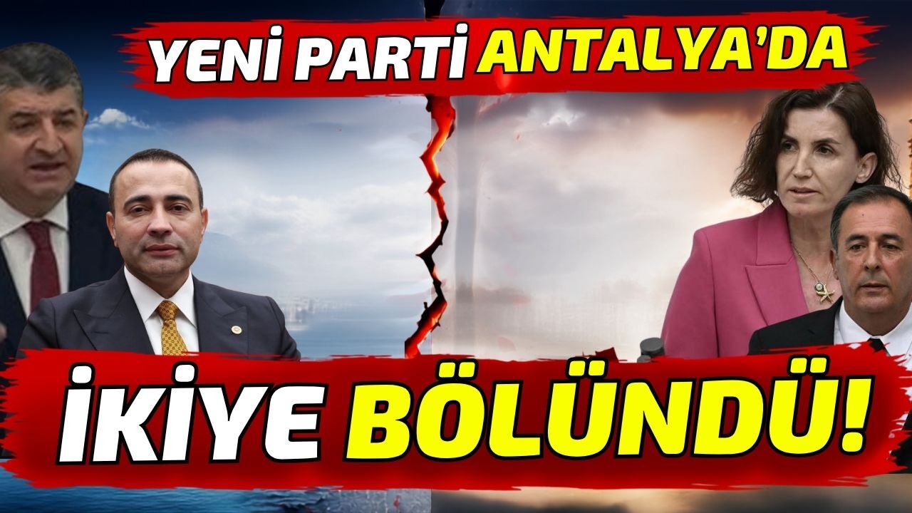 Yeni Parti Antalya’da ikiye bölündü