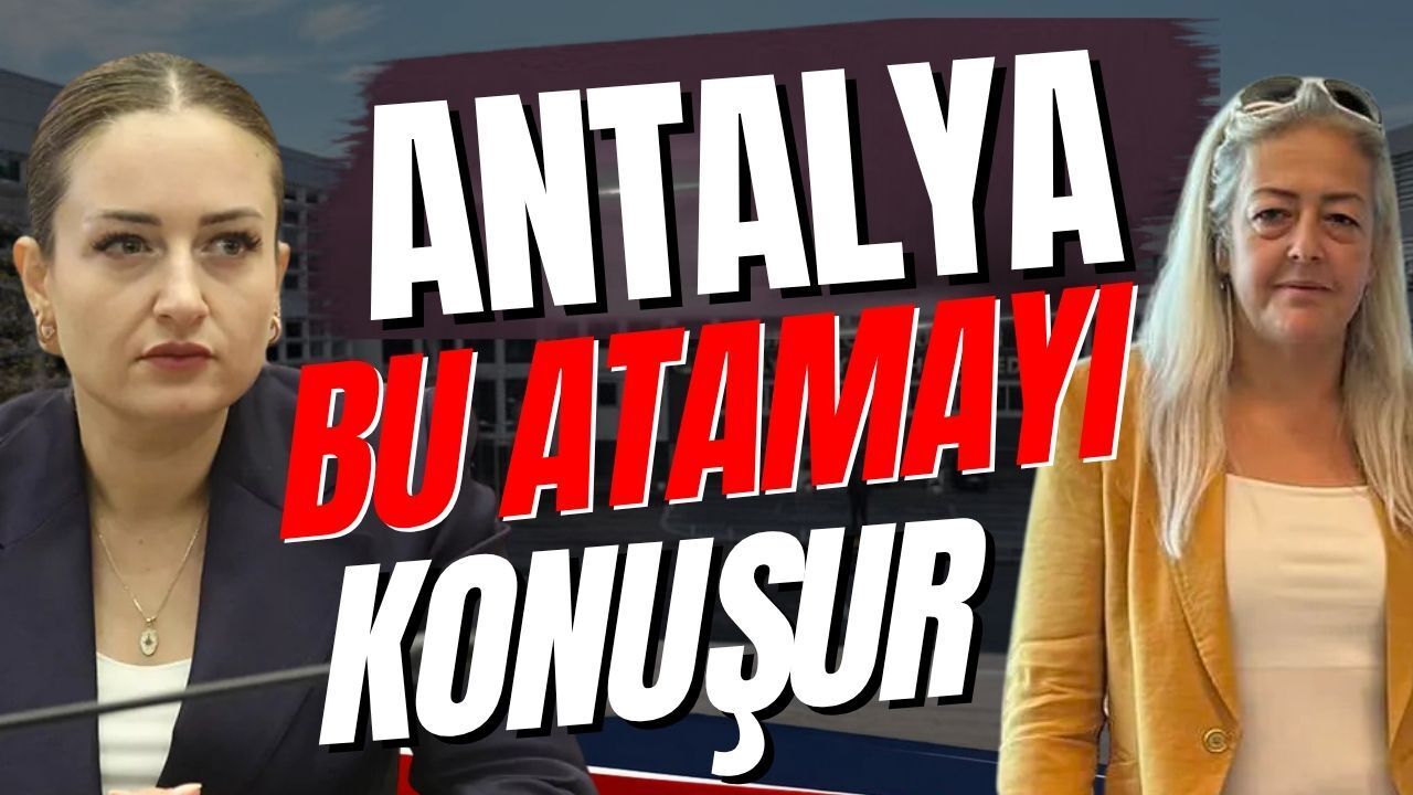 Antalya bu atamayı konuşur
