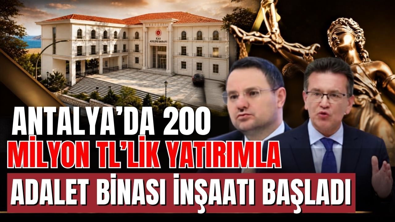 Antalya’da 200 milyon TL’lik yatırımla adalet binası inşaatı başladı