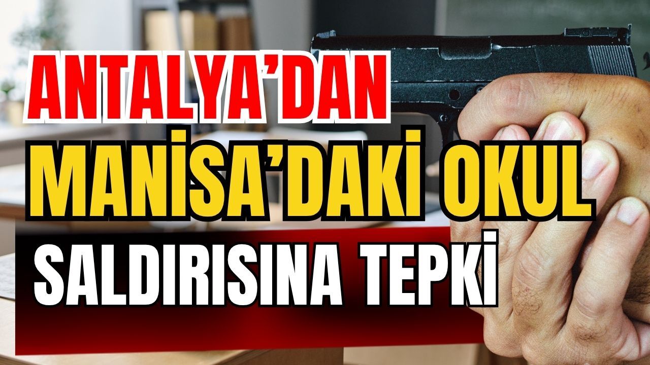 Antalya’dan Manisa’daki Okul Saldırısına Tepki (4)