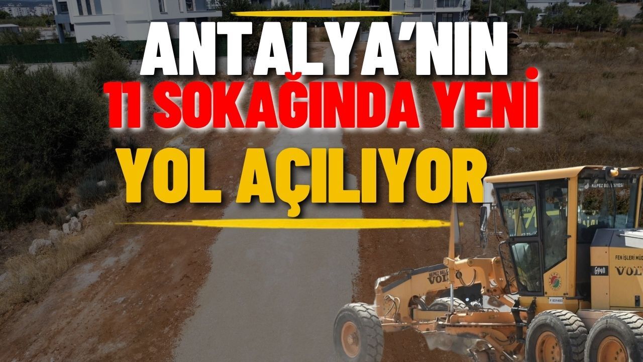 Antalya’nın 11 sokağında yeni yol açılıyor