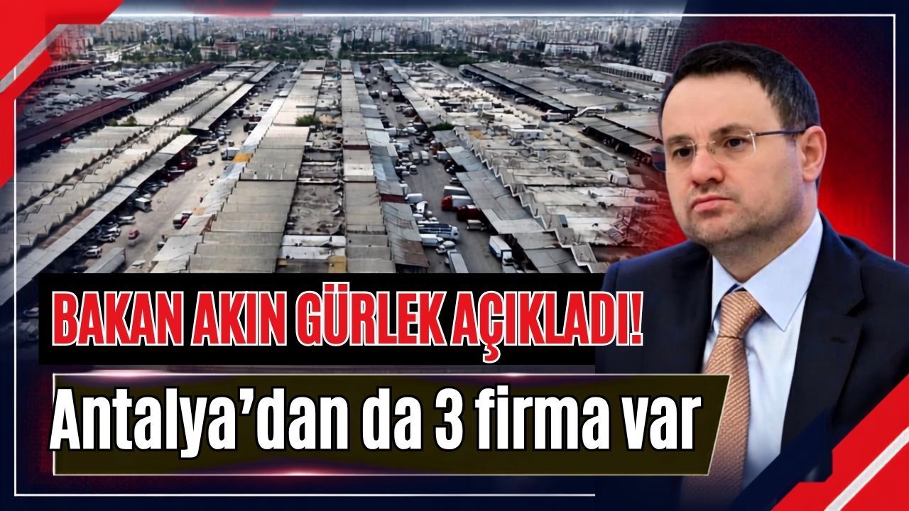 Bakan Akın Gürlek açıklamıştı! Antalya’dan da 3 firma var
