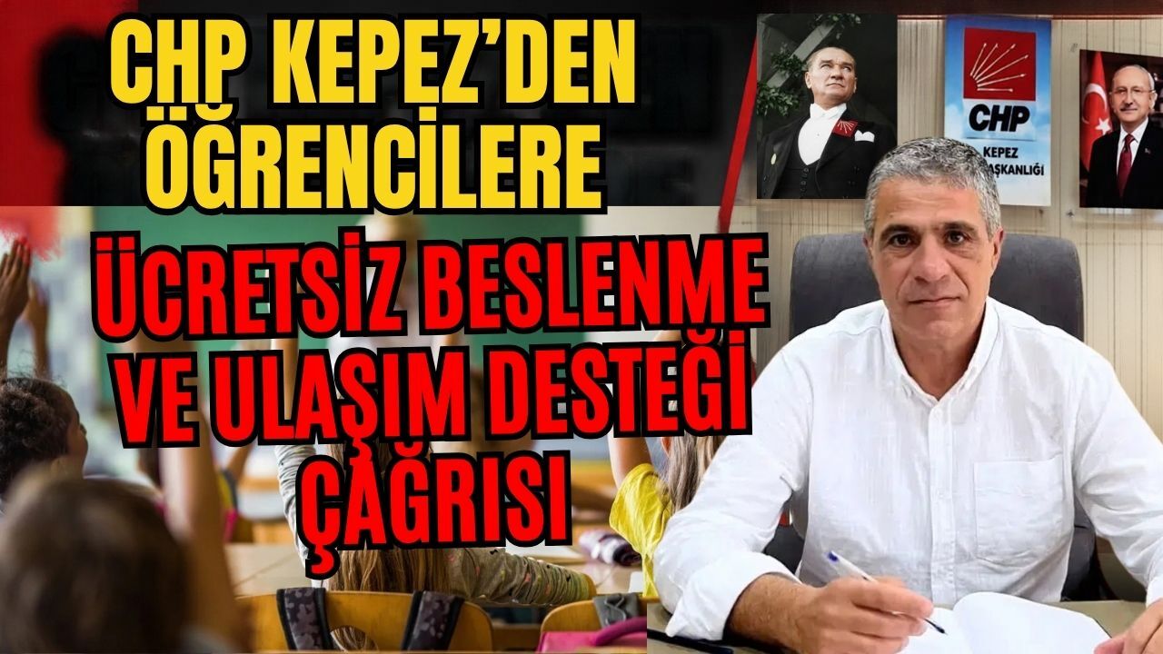 CHP Kepez’den öğrencilere ücretsiz beslenme ve ulaşım desteği çağrısı