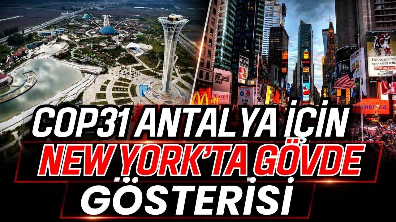 COP31 Antalya için New York’ta gövde gösterisi