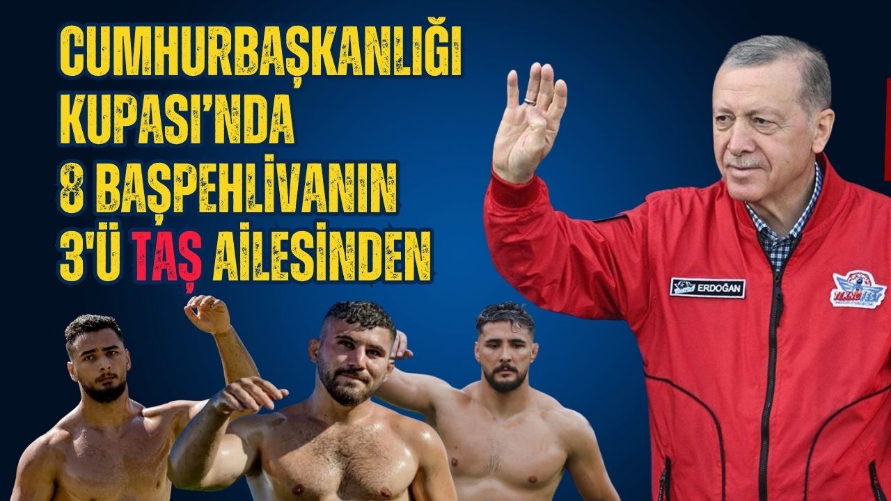 Yağlı Güreş Cumhurbaşkanlığı Kupası’na katılan 8 başpehlivanın 3’ü Taş ailesinden… Çayırda Taş’ların büyük gururu