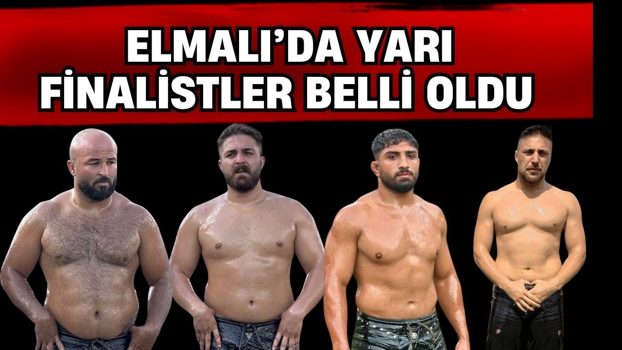 2026 Elmalı Yağlı Güreşleri’nde yarı finalistler belirlendi
