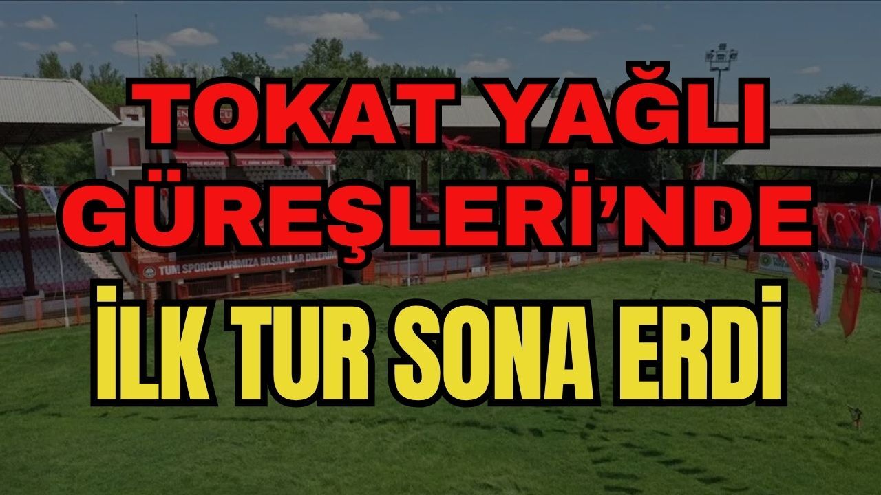 Tokat Yağlı Güreşleri’nde ilk tur sona erdi