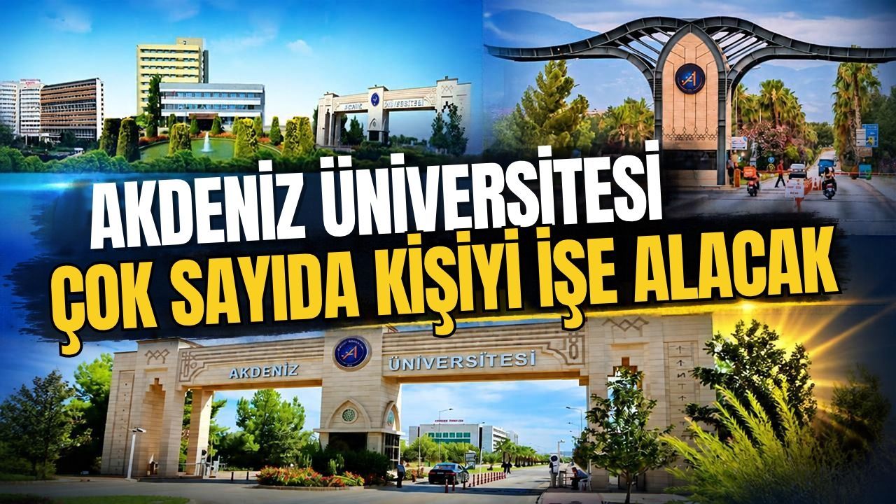 Akdeniz Üniversitesi’nde dev alım