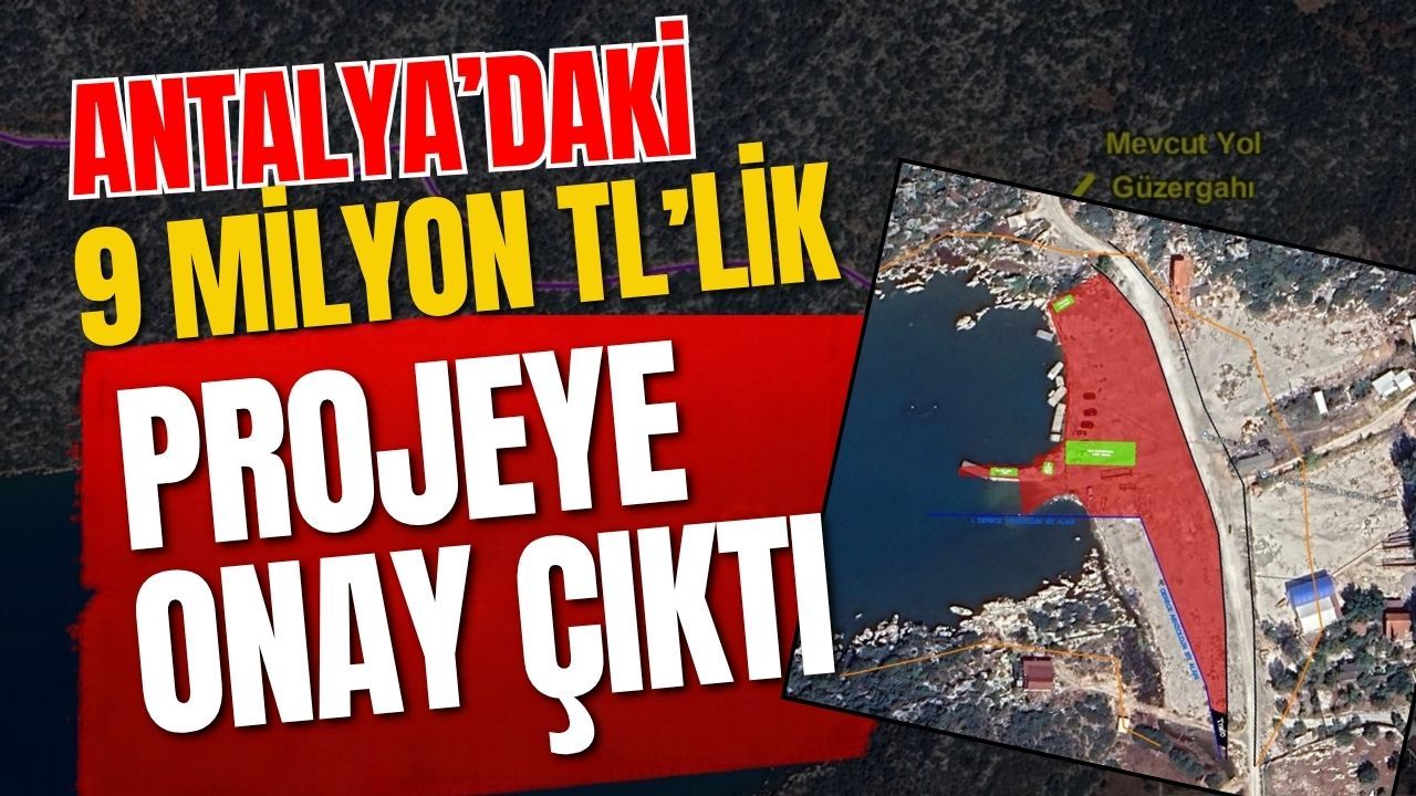 Antalya’daki 9 milyon TL’lik projeye onay çıktı